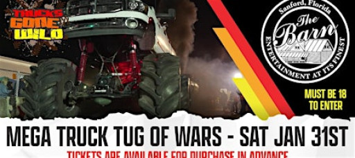 Trucks Gone Wild MEGA TRUCK Tug O War at The Barn in Sanford 18+