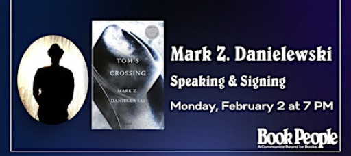 BookPeople Presents: Mark Z. Danielewski - Tom's Crossing