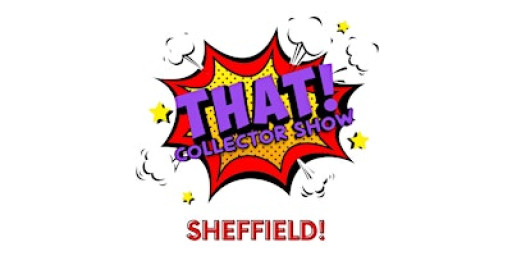 THAT! Collector Show Sheffield