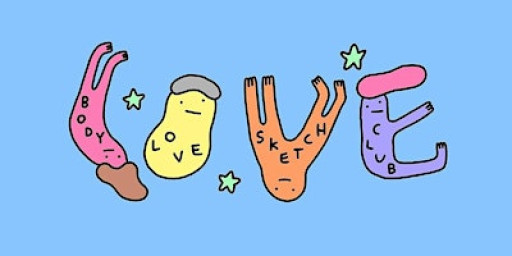 Body Love Sketch Club... LIFE DRAWING! (London) - HAPPY NUDE YEAR special