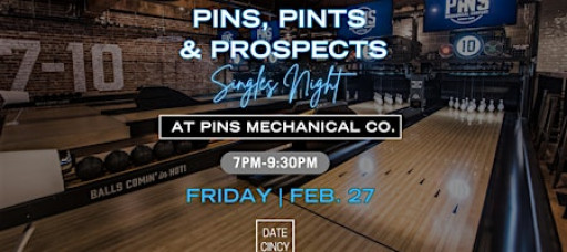 Pins, Pints & Prospects - Singles Night at Pins Mechanical Co. Cincinnati