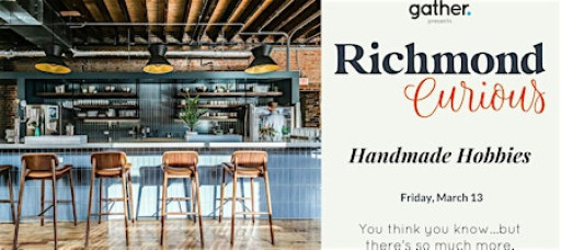 Richmond Curious: Handmade Hobbies