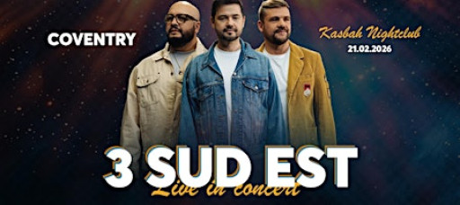 3 SUD EST | COVENTRY (Kasbah Nightclub)| 21.02.2026