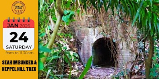 SEAH IM BUNKER & KEPPEL HILL TREK