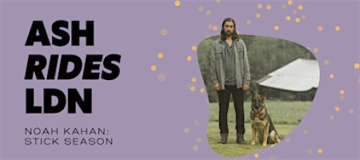 Noah Kahan: Stick Season Ride!