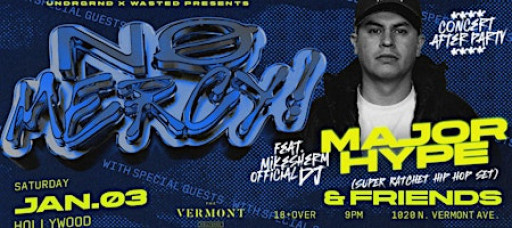 UNDRGRND PRESENTS: MAJOR HYPE(MIKE SHERMS OFFICIAL DJ) CONCERT AFTER PARTY