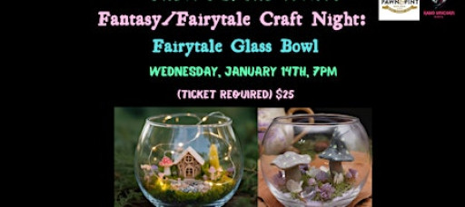 Fantasy/Fairytale Craft Night: Fairytale Glass Bowls