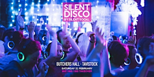 SILENT DISCO - BUTCHERS HALL TAVISTOCK