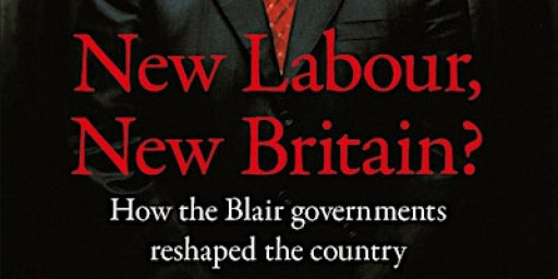 New Labour, New Britain? How the Blair governments reshaped the country
