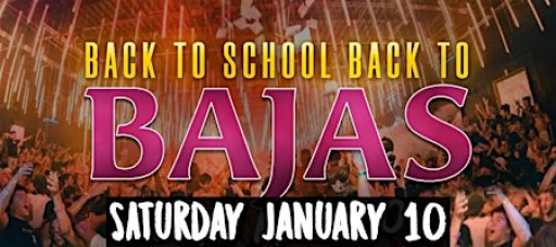 Back to School Back to Bajas - First Saturday Back!