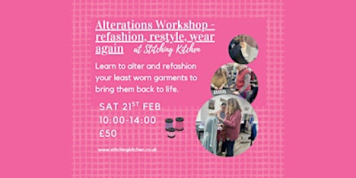 Alterations Workshop - refashion, restyle, wear again