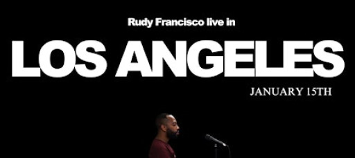 Rudy Francisco Live in Los Angeles