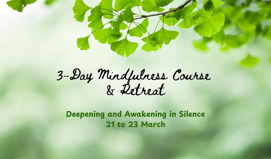 Deepening and Awakening in Silence - 3-Day Mindfulness Course and Retreat