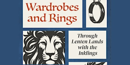 Wardrobes and Rings: Lent Study Introduction and Q+A