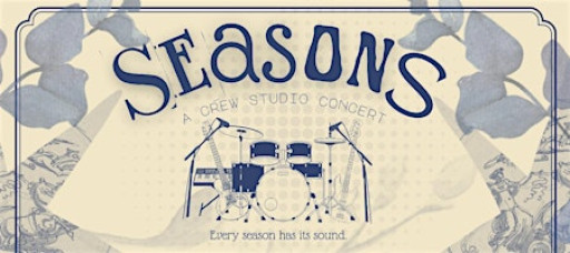 SEASONS - A Crew Studio Concert