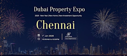 Dubai Property Investment Expo 2025 – Chennai (New Year Special)