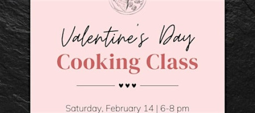 Valentine’s Day Cooking Class