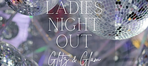 Ladies Night Out- Glitz & Glam