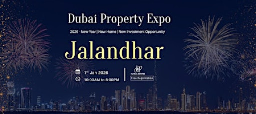 Dubai Property Investment Expo 2026 – Jalandhar (New Year Special)
