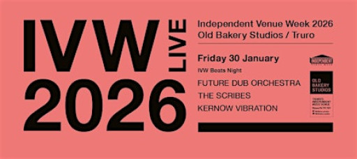 IVW 2026 - Future Dub Orchestra, The Scribes & Kernow Vibration