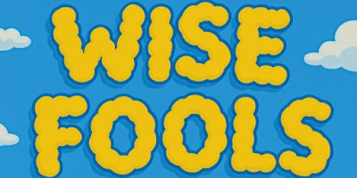 WISE FOOLS 2