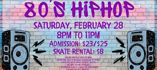 80's Hip Hop Skate Night ALL AGES 8pm - 11pm Admission only