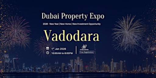 Dubai Property Investment Expo 2026 – Vadodara (New Year Special)