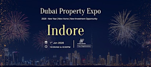 Dubai Property Investment Expo 2026 – Indore (New Year Special)