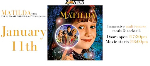 Matilda | Chew & View: Dinner & Movie Experience