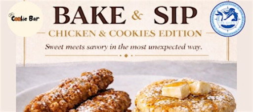 Bake & Sip: Chicken and Cookies