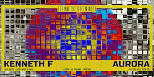 Behind The Green Door presents: KENNETH F & AURORA