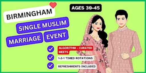 Mature Muslim Marriage Event for Single Muslims in Birmingham 30-45+