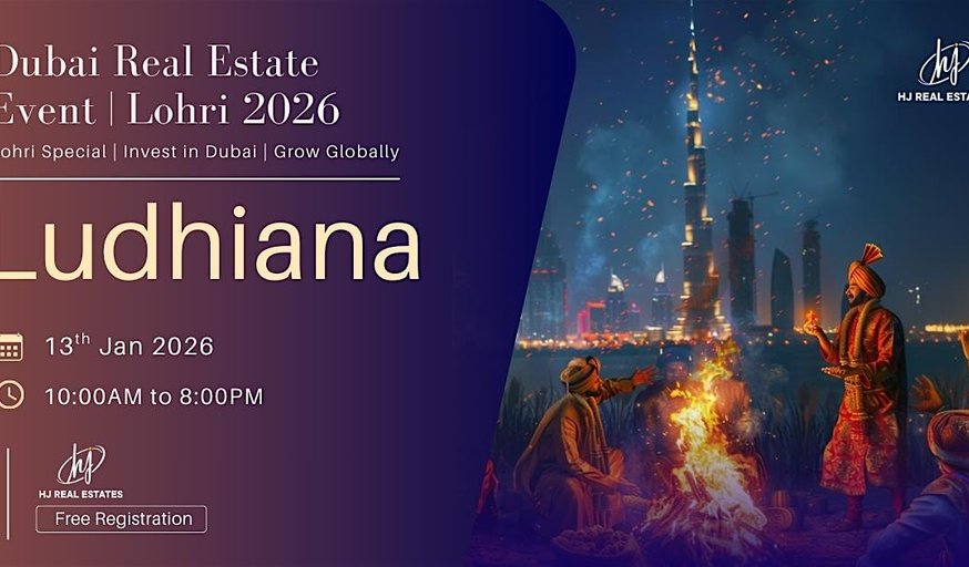 Dubai Property Investment Expo 2026 – Ludhiana (Lohri Special)