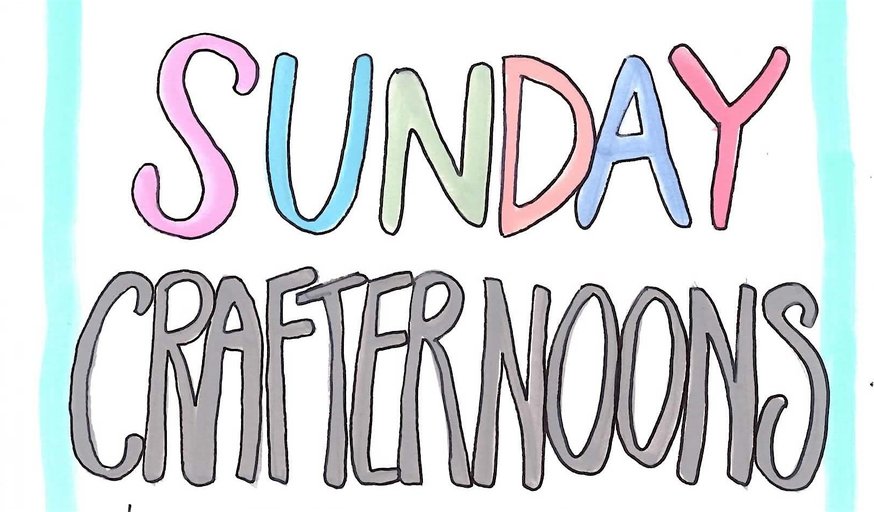 SUNDAY CRAFTERNOON