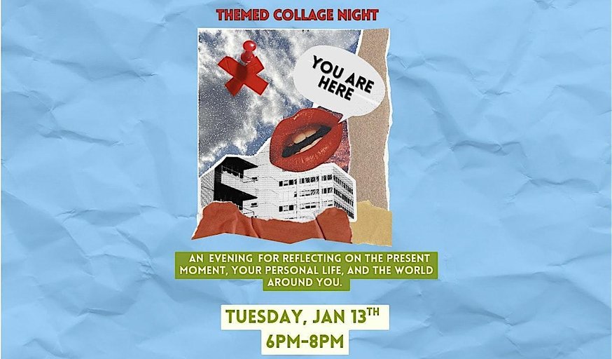 Collage Night: You are Here