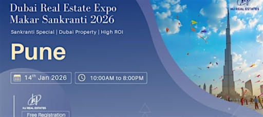 Dubai Property Investment Expo 2026 – Pune(Makar Sankranti Special)