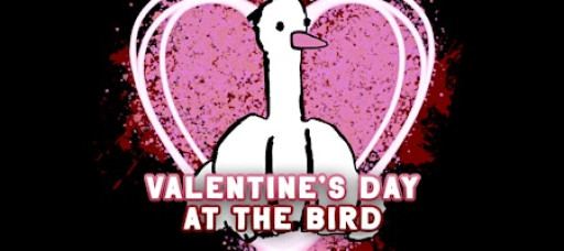 Valentine's Day at The Bird