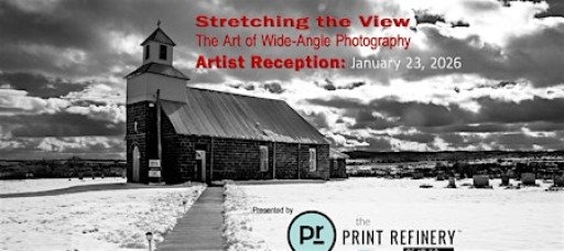 Stretching the View - The Art of Wide-Angle Photography - Gallery Exhibit