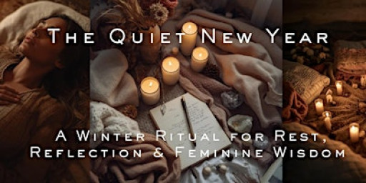 THE QUIET NEW YEAR: A Winter Ritual for Rest, Reflection & Feminine Wisdom