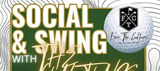 Social & Swing w/ Fore The Culture Golf Club