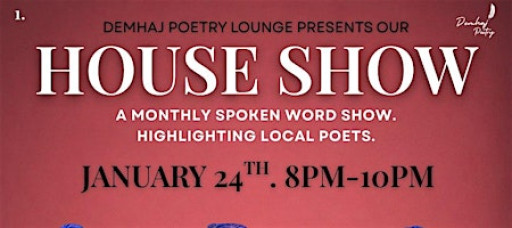 Demhaj Poetry- Spoken Word House Show