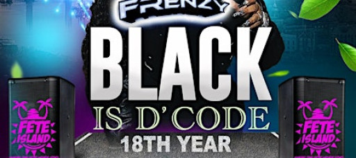 SOCA FRENZY - Black Is D’Code - 18th Year Anniversary Fete