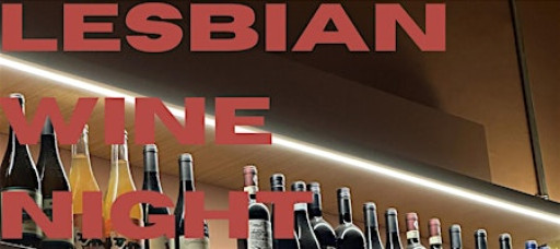 LESBIAN WINE NIGHT - HOSTED BY LESBIAN SUPPER CLUB