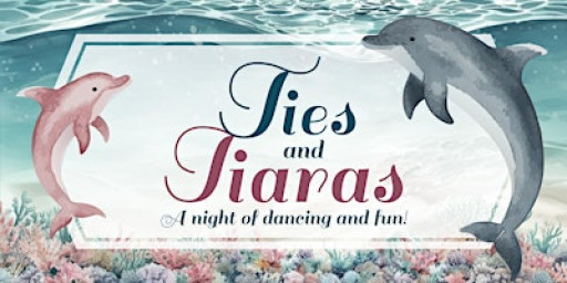 Ties and Tiaras Dance 2026