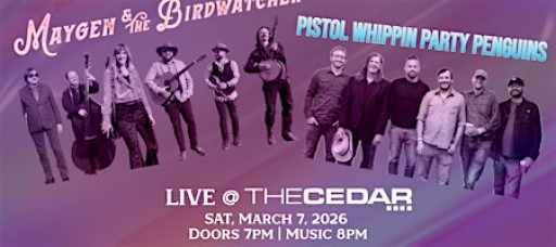 PISTOL WHIPPIN' PARTY PENGUINS and MAYGEN & THE BIRDWATCHER