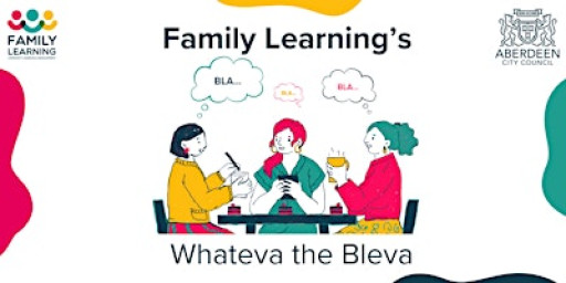 Family Learning's Whateva the Bleva