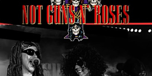 NOT GUNS N’ ROSES