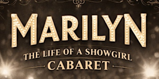 Marilyn: The Life of a Showgirl Cabaret