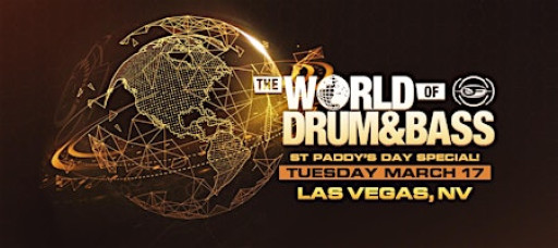 The World of Drum & Bass Las Vegas 2026- St Paddy's Day Special