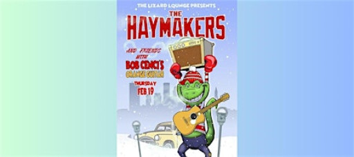 The Haymakers and Friends with Bob Cenci's Orange Guitar